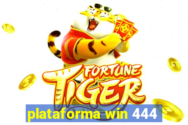 plataforma win 444